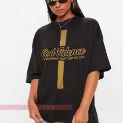 god fidence knowing i can't but he can shirt, christian tee, church shirt, grateful tee, religious s