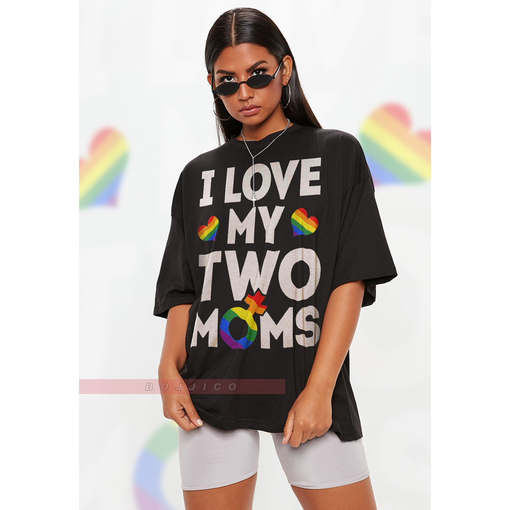 I Love My Two Moms Unisex Shirts, Lesbian, LGBTQ+  Unisex T-Shirt  Human's Right, Funny LGBT T-Shirt, Gay Pride Gift, Pride Rainbow  Shirt.jpg