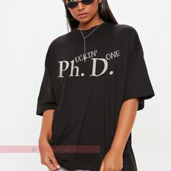 phuckin done tee,phd shirt, phd grad t-shirt, graduation doctorate hoodie, phd