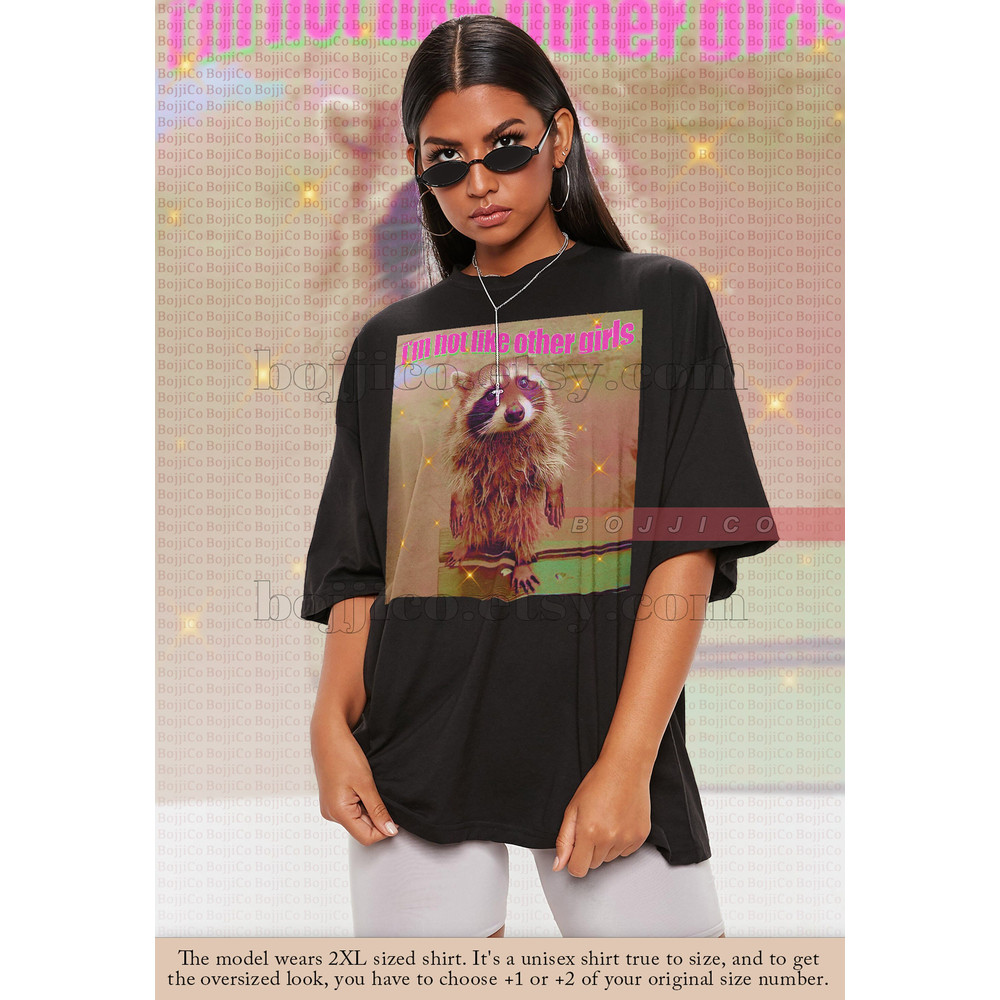 Raccoon I'm Not Like Other Girls Meme Shirt, Opossums Lover Shirt, Possums Shirt, Opossums Meme, Eat Trash Possum Tee, Raccoon Tanuki Shirt.jpg