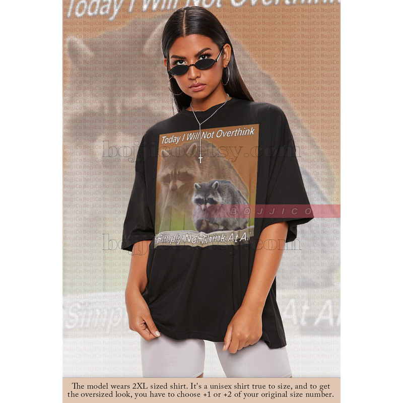 Racoon Today I Will Not Overthink Meme Shirt, Opossums Lover Shirt, Possums Shirt, Opossums Meme, Eat Trash Possum Tee, Racoon Tanuki Shirt.jpg