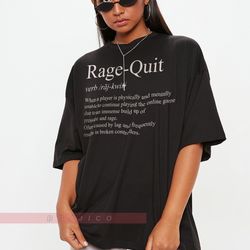 reage quit unisex shirt funny shirt, gamer shirts, rage quit, gaming shirt, gi