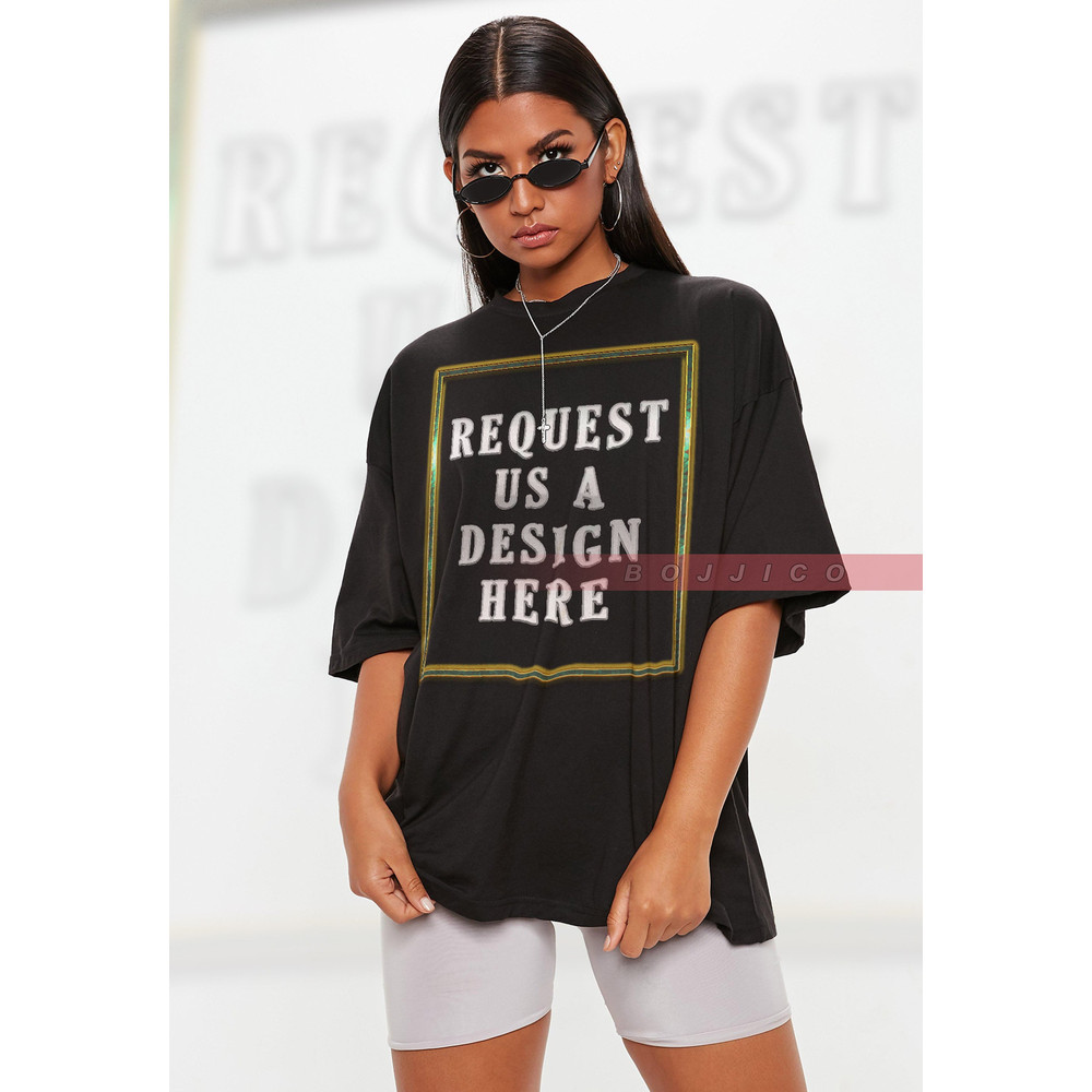 REQUEST US A Design Here, Insert Your Idea Here, Custom Tee, Insert Your Design, Personalized, Customized Shirt, Change Your Design Here.jpg