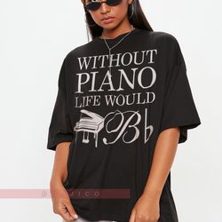 without piano life would b flat funny gift for pianist, teacher instructor, pia