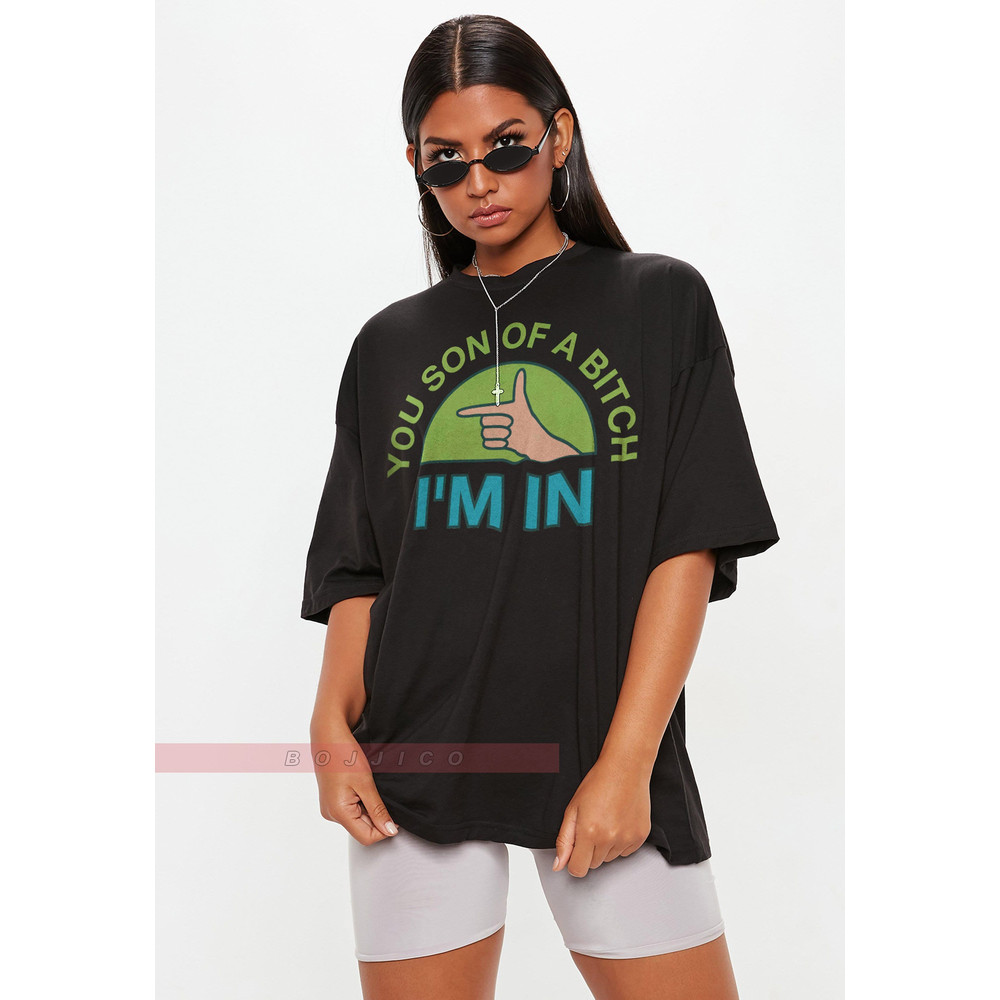You Son of A Btch I'm In Unisex Shirt Meme Shirt Funny Meme Shirt Graphic Short Sleeve Tee.jpg