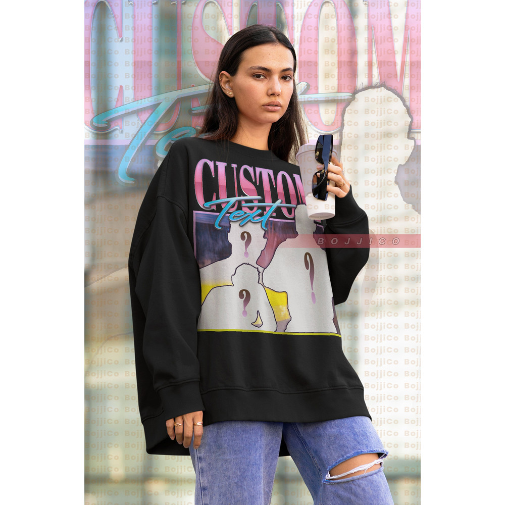 CUSTOM YOUR Own Bootleg Idea Here Sweatshirt, Customa Bootleg Sweater, Insert Your Design, Personalized, Customize Shirt, Change Your Design.jpg