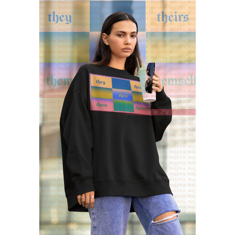 They Them Their Theirs sweatshirt, Pronouns Sweatshirt, Human's Right, Funny LGBT sweater,Gay Pride Gift, Pride Rainbow Love Symbol Movement.jpg