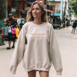 feminist sweatshirt, empowering sweatshirt, womens rights hoodie, i wont be remembered as a woman who kept her mouth shu