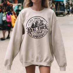 funny christmas sweatshirt, retro christmas hoodie, i like them real thick and sprucey sweatshirt, holiday sweatshirt