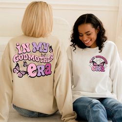 in my godmother era sweatshirt, godmother christmas gift, godmother proposal, gift for godmother, god mother hoodie