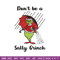Don't Be A Salty Grinch Christmas Embroidery design, Grinch christmas Embroidery, Grinch design, Instant download..jpg