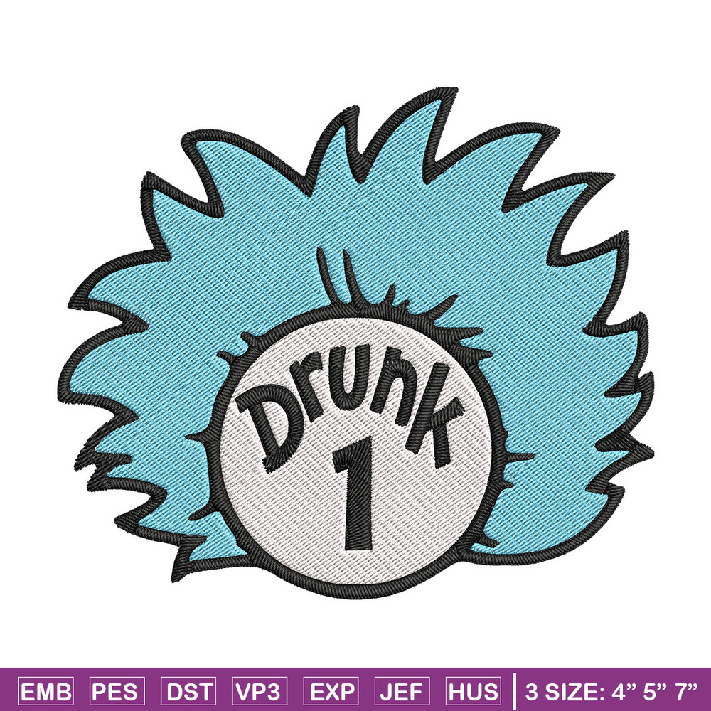 Drunk 1 Embroidery Design, Dr Seuss Embroidery, Embroidery File, logo shirt, Embroidery design, Digital download..jpg