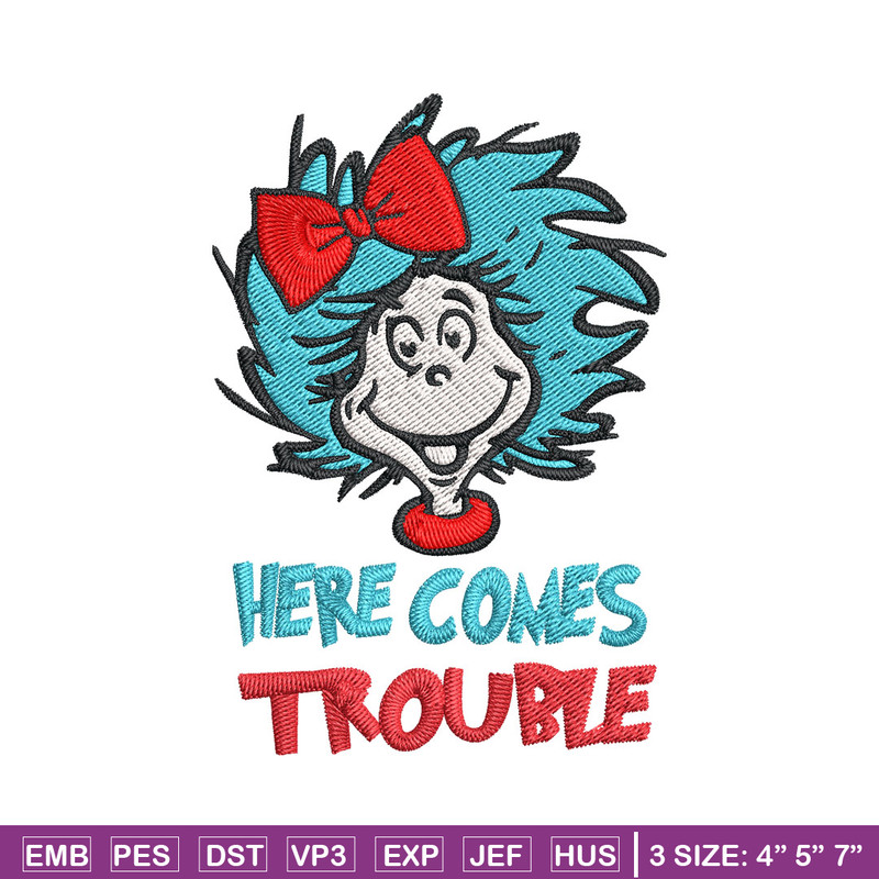 Here comes trouble Embroidery Design, Here comes trouble Dr Seuss Embroidery, Embroidery File, Digital download..jpg