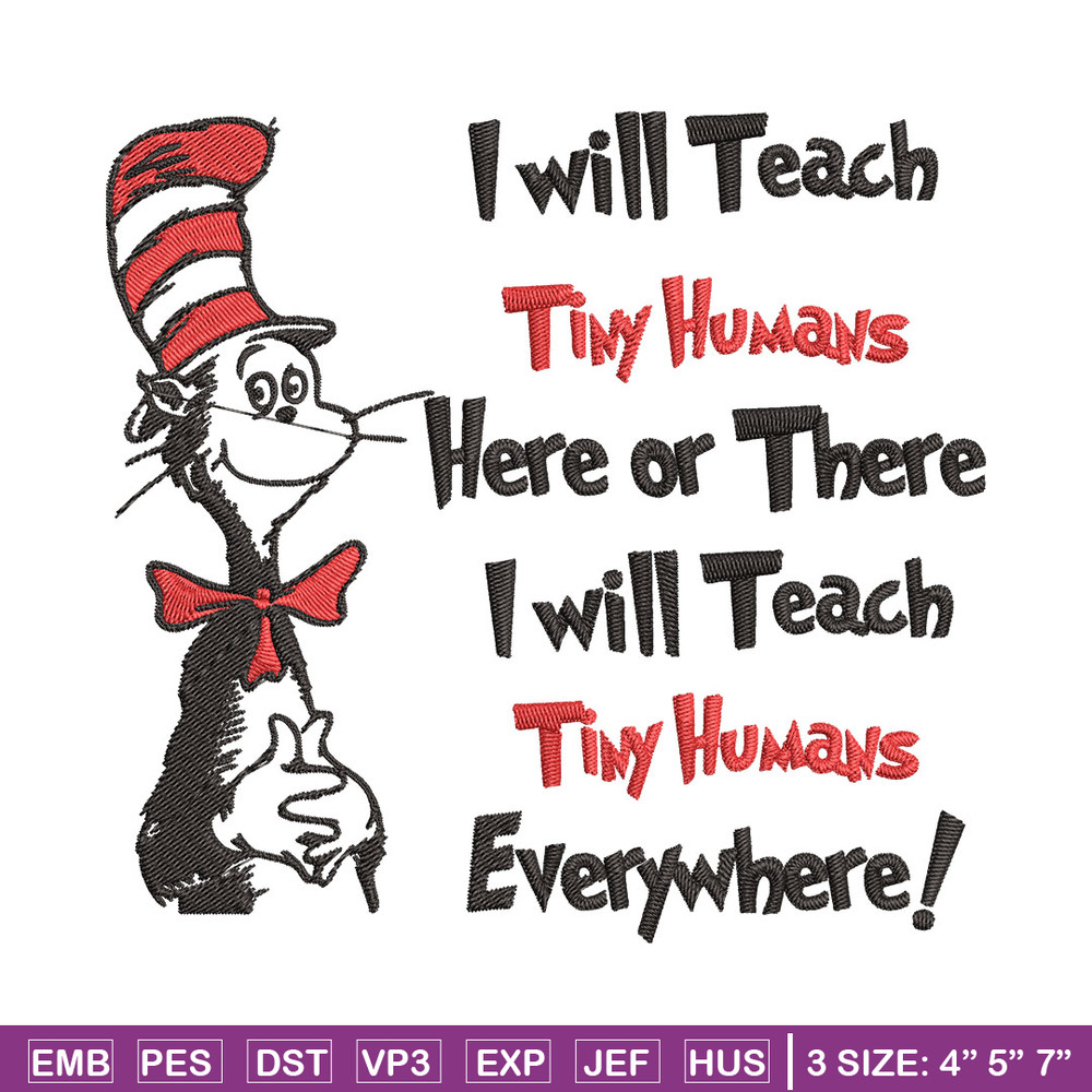 I will teach tiny humans Embroidery Design, Dr Seuss Embroidery, Embroidery File, Embroidery design, Digital download..jpg