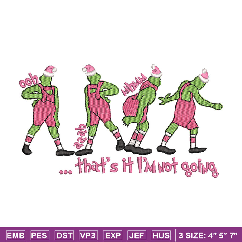 IM not going embroidery design, Chrismas design, Embroidery shirt, Embroidery file, Grinch embroidery, Digital download.jpg