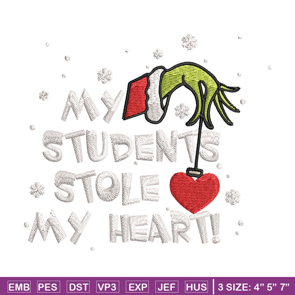 My Students Stole My Heart Embroidery design, Grinch Christmas Embroidery, Grinch design, logo shirt, Digital download..jpg