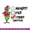 Naughty Nice I Tried Grinch Embroidery design, Grinch Christmas Embroidery, Grinch design, logo shirt, Digital download..jpg