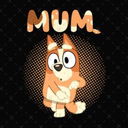 best mum - bluey mum png, digital mom bluey png, png bluey funny