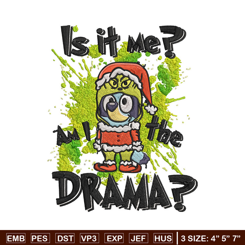 Am I the drama Embroidery Design, Bluey Embroidery, Embroidery File, Chrismas Embroidery, Anime shirt, Digital download.jpg