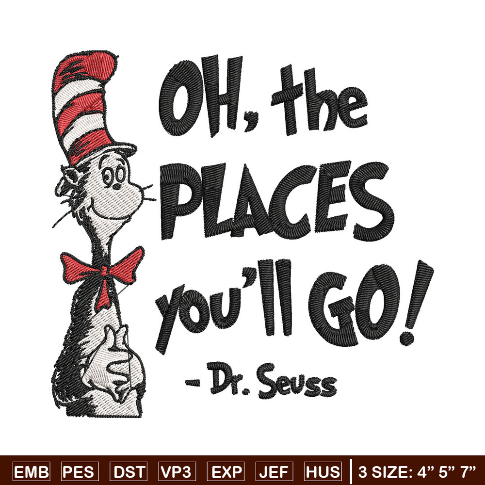 Oh the places you'll go dr seuss Embroidery Design, Dr seuss Embroidery, Embroidery File, Digital download..jpg