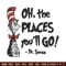 Oh the places you'll go dr seuss Embroidery Design, Dr seuss Embroidery, Embroidery File, Digital download..jpg