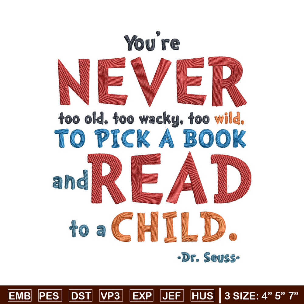 You’Re Never Too Old Too Wacky Too Wild Embroidery Design, Dr Seuss Embroidery, Embroidery File, Digital download..jpg