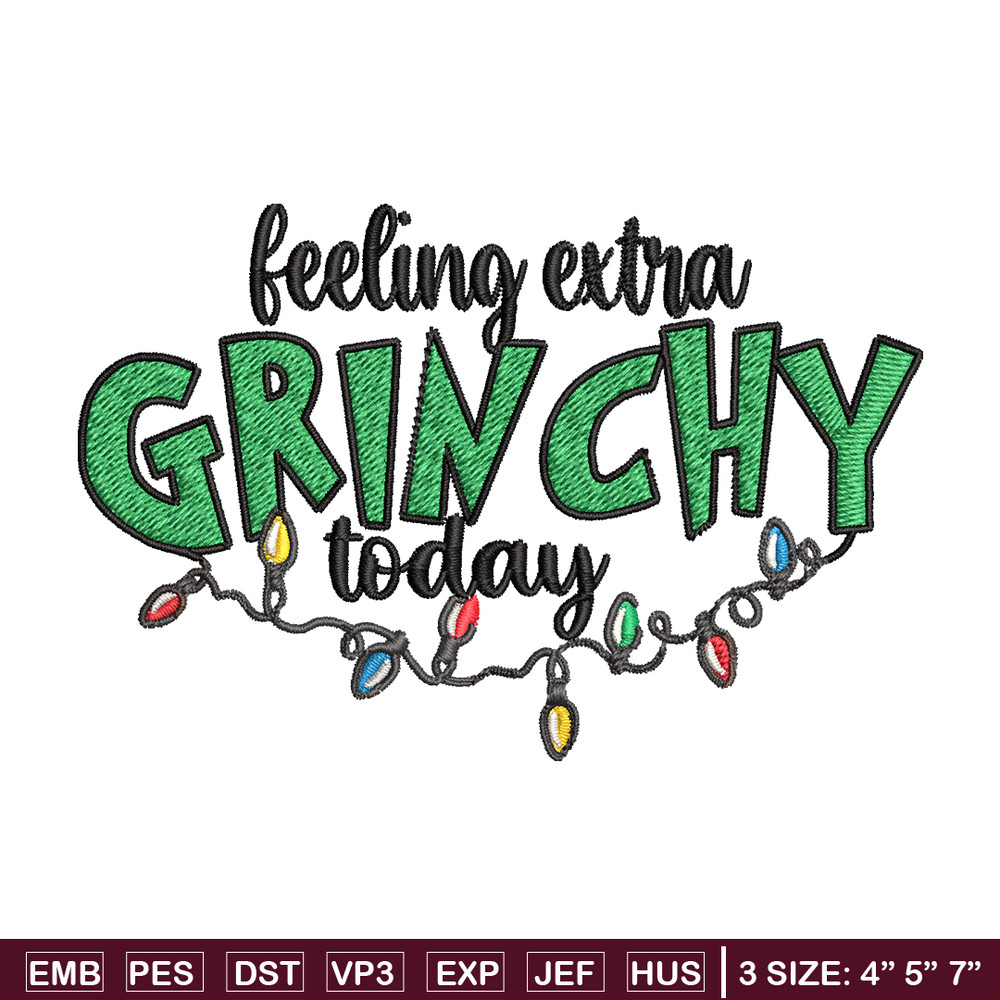 Feeling Extra Grinch Today Embroidery design, Grinch Christmas Embroidery, Logo shirt, Grinch design, Digital download..jpg
