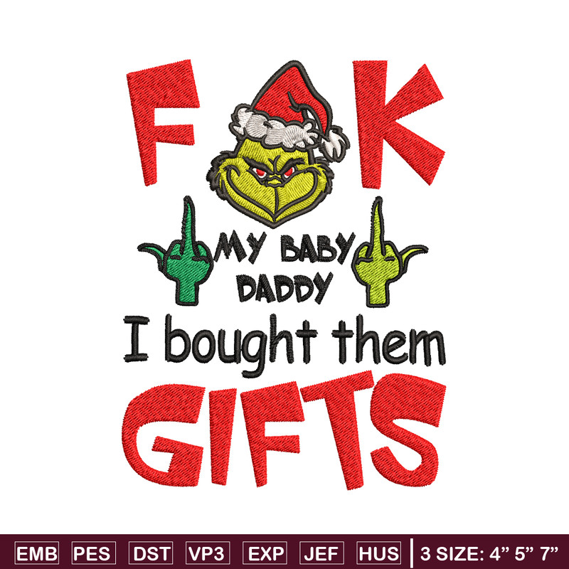 Fuck My Baby Daddy I Bought Them Gifts Embroidery design, Grinch christmas Embroidery, Grinch design, Digital download..jpg