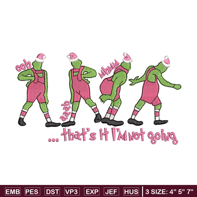IM not going embroidery design, Chrismas design, Embroidery shirt, Embroidery file, Grinch embroidery, Digital download.jpg