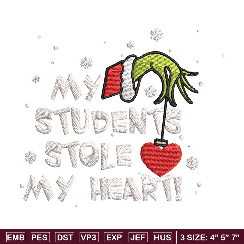My Students Stole My Heart Embroidery design, Grinch Christmas Embroidery, Grinch design, logo shirt, Digital download..jpg