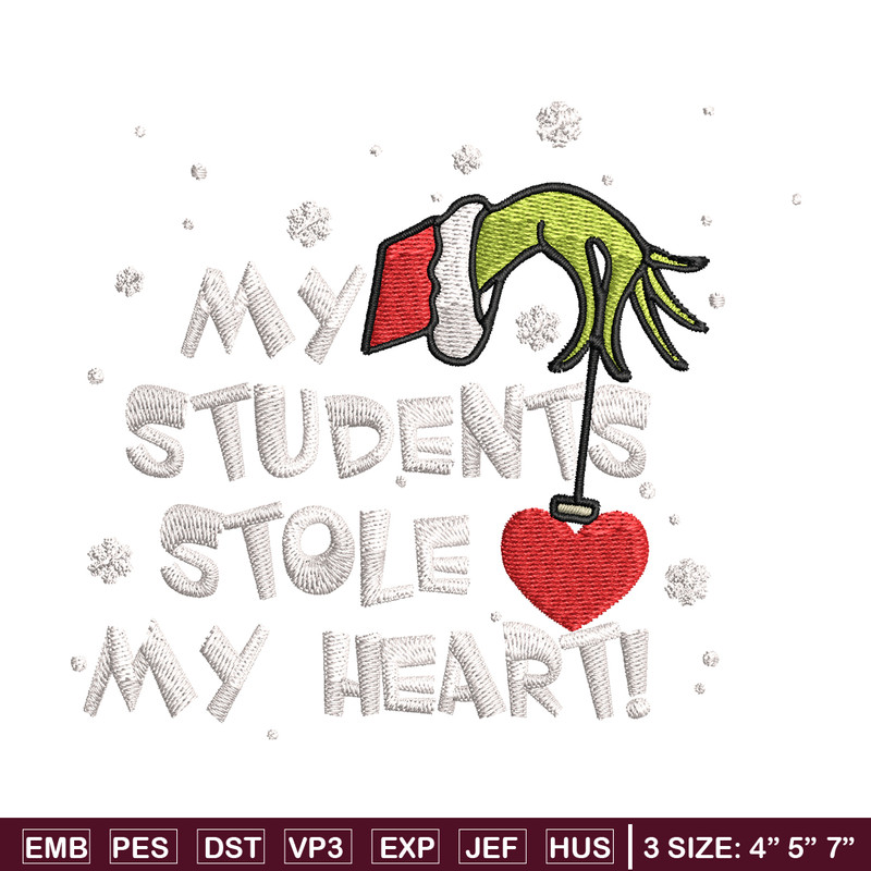 My Students Stole My Heart Embroidery design, Grinch Christmas Embroidery, Grinch design, logo shirt, Digital download..jpg