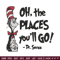 Oh the places you'll go dr seuss Embroidery Design, Dr seuss Embroidery, Embroidery File, Digital download..jpg