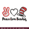 Peace Love Reading Dr seuss Embroidery Design, Dr seuss Embroidery, Embroidery File, Embroidery design, Digital download.jpg