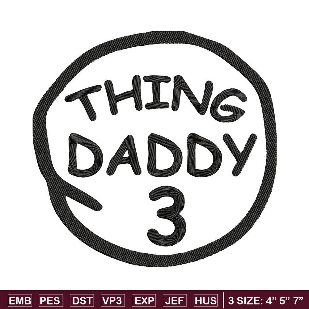 Thing Daddy 3 Embroidery Design, Embroidery File, logo Embroidery, logo shirt, Embroidery design, Digital download..jpg