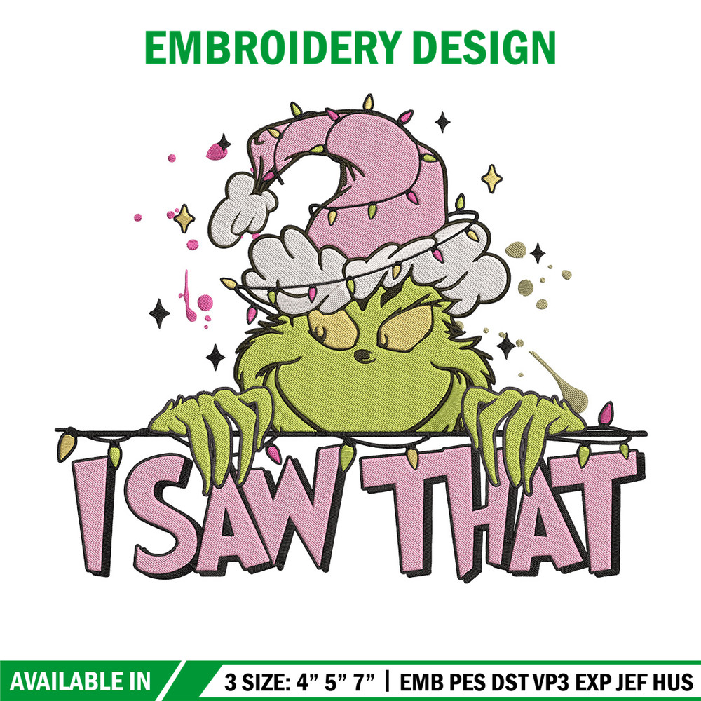 Grinch i saw that Embroidery Design, Grinch Embroidery, Embroidery File,Chrismas Embroidery,Anime shirt,Digital download.jpg