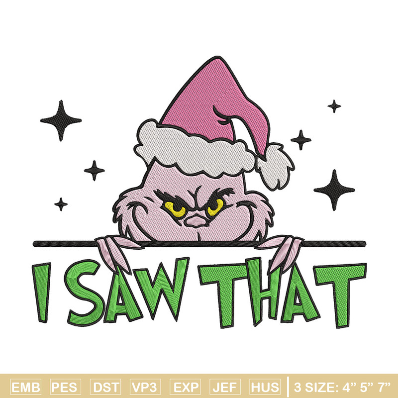 Grinch I saw that Embroidery Design, Grinch Embroidery, Embroidery File, Chrismas Embroidery, Digital download.jpg