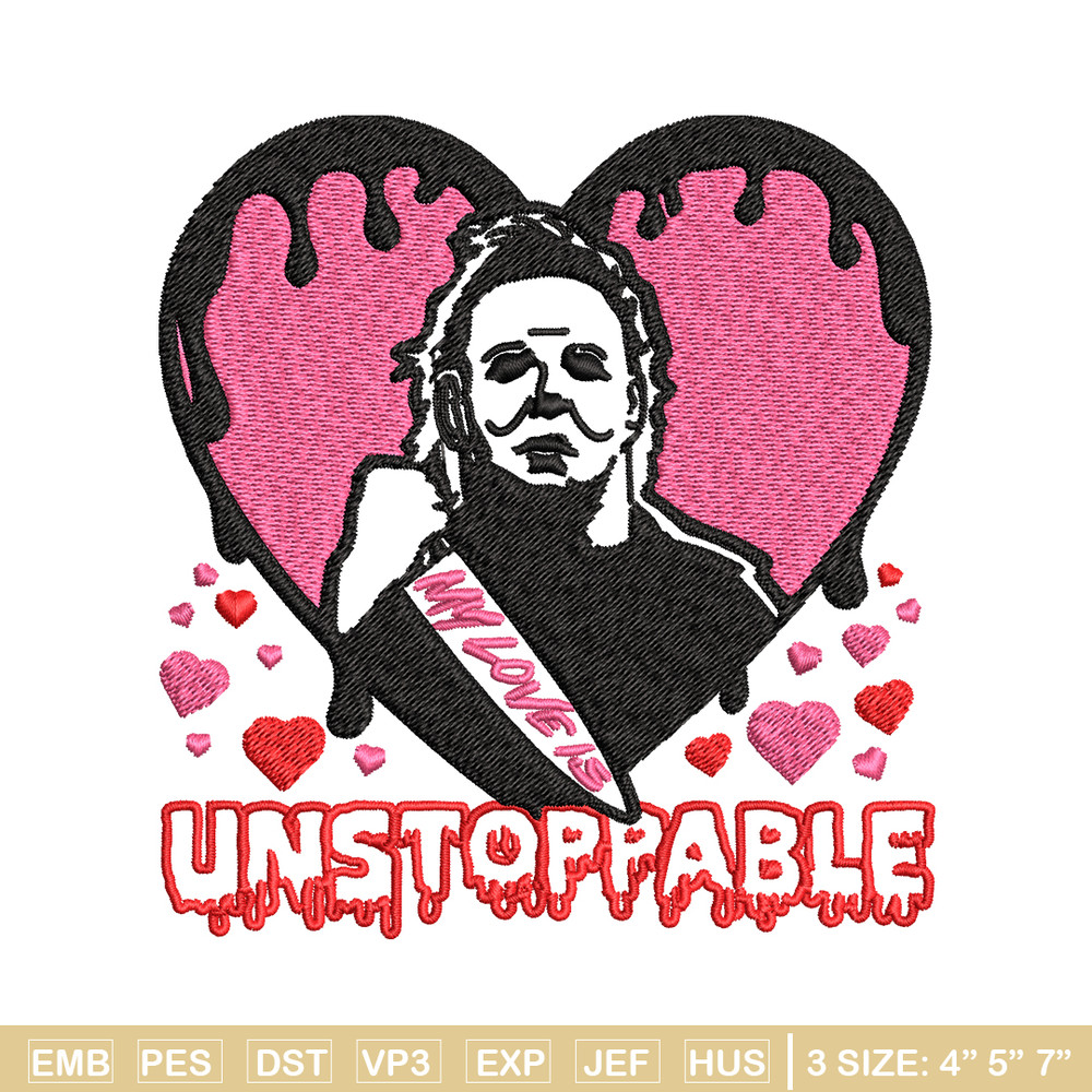 My love is Unstoppable Embroidery design, Michael Myers Embroidery, Embroidery File, halloween design, Digital download..jpg