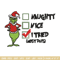 Naughty Nice I Tried Grinch Embroidery design, Grinch Christmas Embroidery, Grinch design, logo shirt, Digital download..jpg