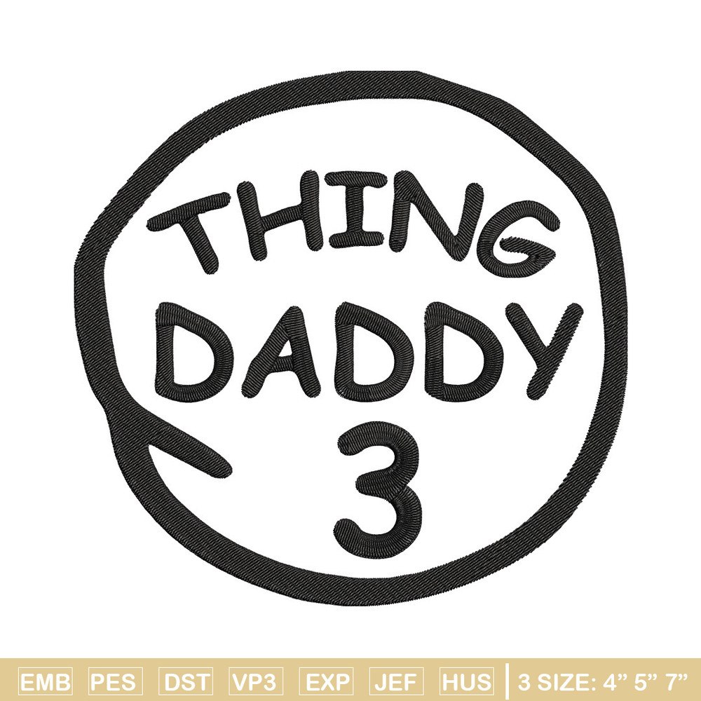 Thing Daddy 3 Embroidery Design, Embroidery File, logo Embroidery, logo shirt, Embroidery design, Digital download..jpg