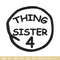 Thing Sister 4 Embroidery Design, Embroidery File, logo Embroidery, logo shirt, Embroidery design, Digital download..jpg