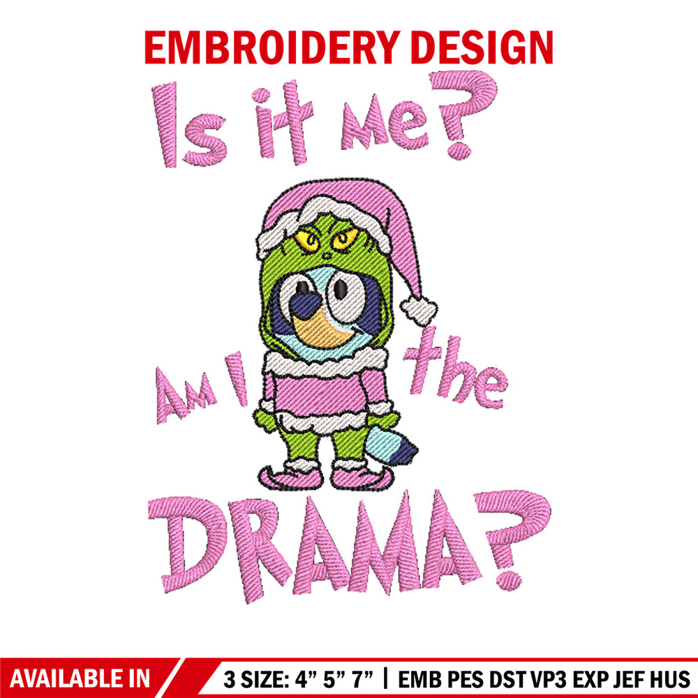 Am I a drama embroidery design, Bluey embroidery, Chrismas design, Embroidery file, Embroidery shirt, Digital download.jpg