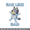 Bluey Rad Like Dad Embroidery design, Bluey Rad Like Dad Embroidery, cartoon design, Embroidery File, Digital download..jpg