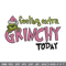 Felling extra grinchy today Embroidery Design, Grinch Embroidery, Embroidery File, Chrismas Embroidery, Digital download.jpg