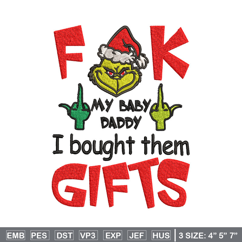 Fuck My Baby Daddy I Bought Them Gifts Embroidery design, Grinch christmas Embroidery, Grinch design, Digital download..jpg