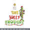 Grinch Is this jolly enough Noel merry christmas Embroidery design, Grinch Embroidery, Logo shirt, Digital download..jpg