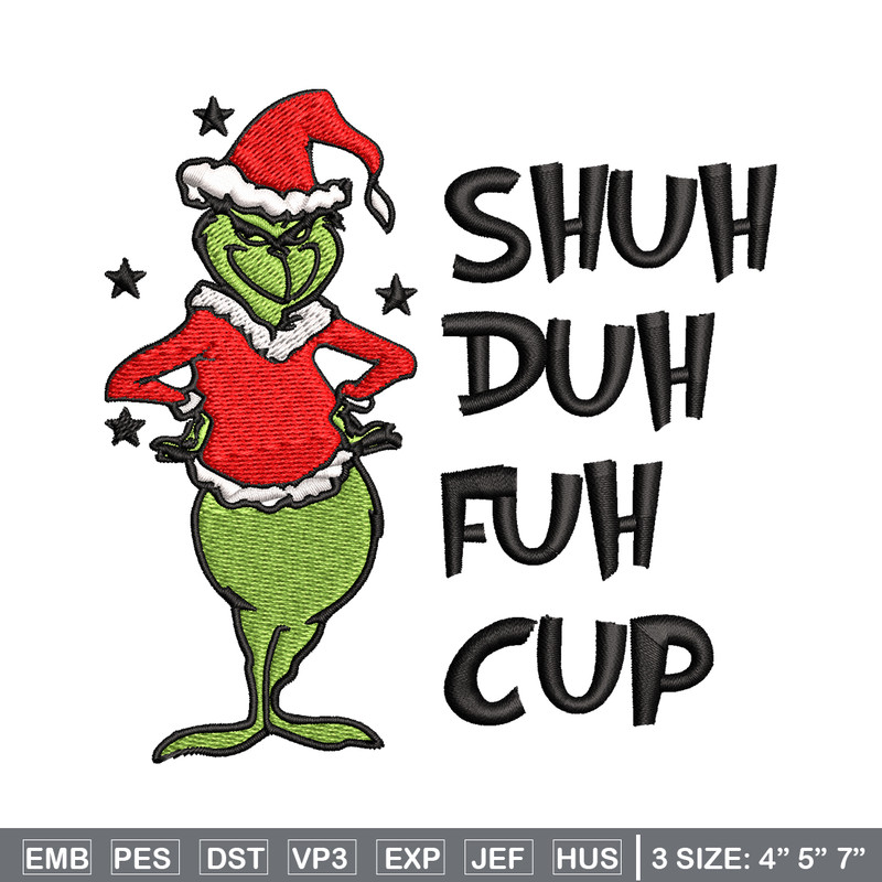 Grinch shuh duh fuh cup Embroidery design, Grinch christmas Embroidery, logo design, Embroidery File, Digital download..jpg