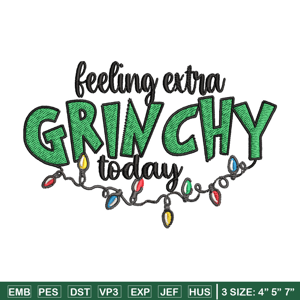 Feeling Extra Grinch Today Embroidery design, Grinch Christmas Embroidery, Logo shirt, Grinch design, Digital download..jpg