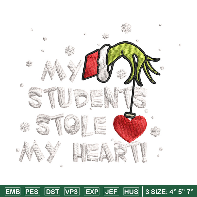 My Students Stole My Heart Embroidery design, Grinch Christmas Embroidery, Grinch design, logo shirt, Digital download..jpg