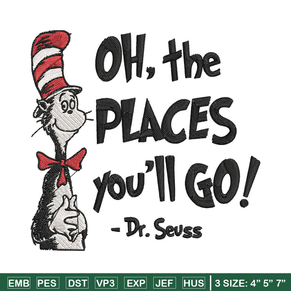 Oh the places you'll go dr seuss Embroidery Design, Dr seuss Embroidery, Embroidery File, Digital download..jpg