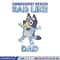 Bluey Rad Like Dad Embroidery design, Bluey Rad Like Dad Embroidery, Embroidery File, cartoon design, Digital download..jpg